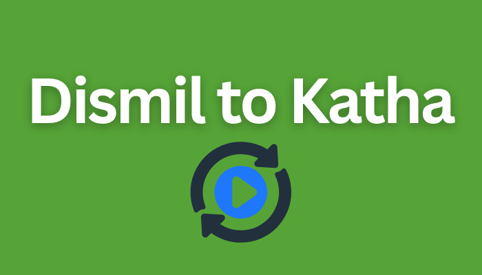 Dismil to Katha converter